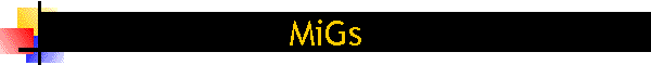 MiGs