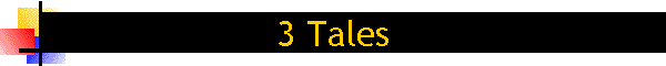 3 Tales