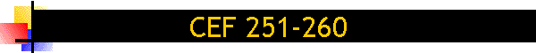 CEF 251-260