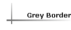 Grey Border