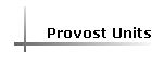 Provost Units