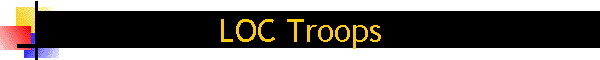 LOC Troops
