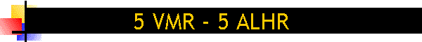5 VMR - 5 ALHR