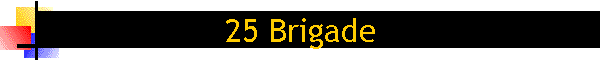 25 Brigade