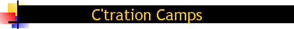 C'tration Camps