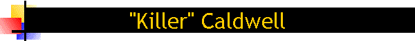 "Killer" Caldwell