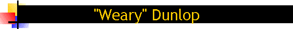 "Weary" Dunlop